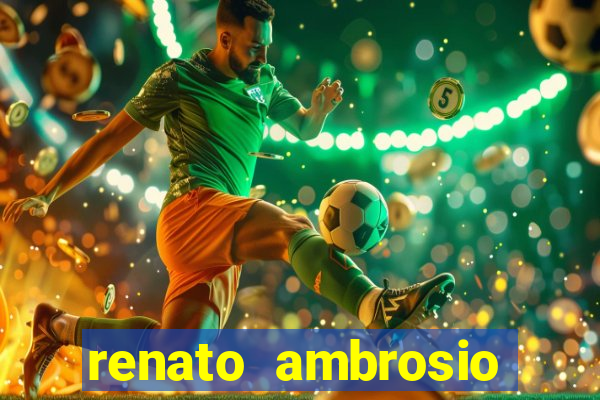 renato ambrosio viva sorte fortuna